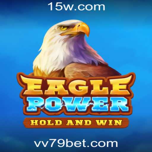 Descubra o Jogo EaglePower: Uma Nova Aventura na Plataforma 79bet.com