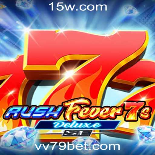 Descubra o Empolgante Mundo de RushFever7sDeluxeSE na Plataforma 79bet.com